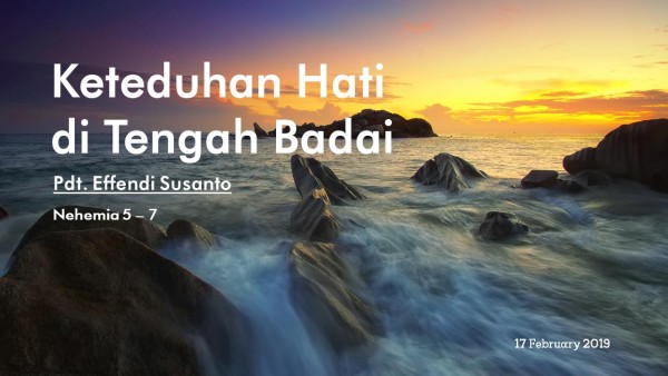 Keteduhan Hati di Tengah Badai - Pdt. Effendi Susanto