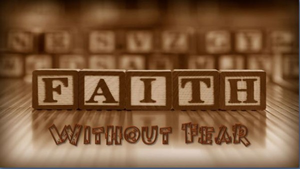Faith Without Fear 6-23-13