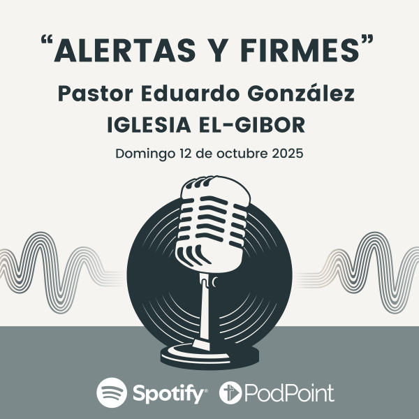 "Alertas y firmes" - Domingo 12 de octubre 2025 - Iglesia El-Gibor