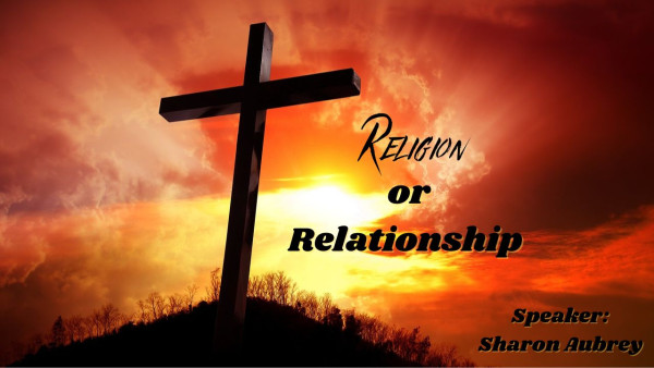 Religion or Relationship