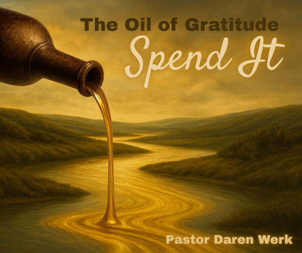 The Oil of Gratitude - Spend It