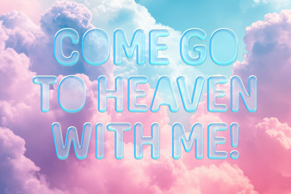 Come Go To Heaven With Me