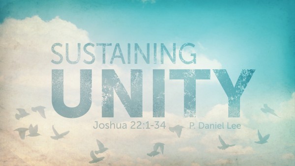 Sustaining Unity | Joshua 22:1-34