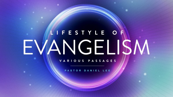 Lifestyle of Evangelism | Various Passages 