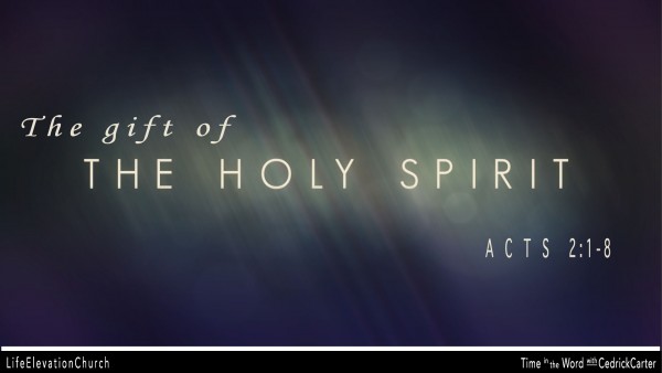 The Gift of the Holy Spirit Pt 1
