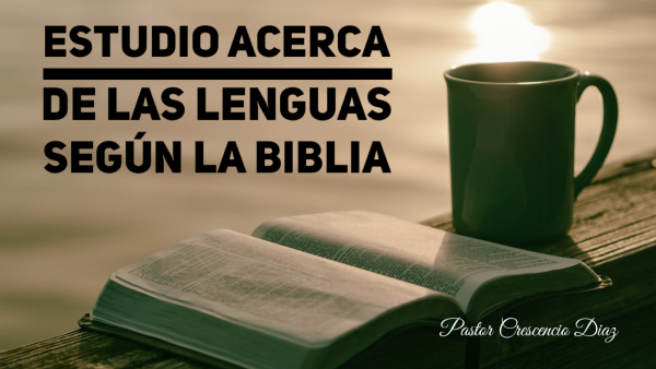 Estudio acerca de las lenguas según la Biblia