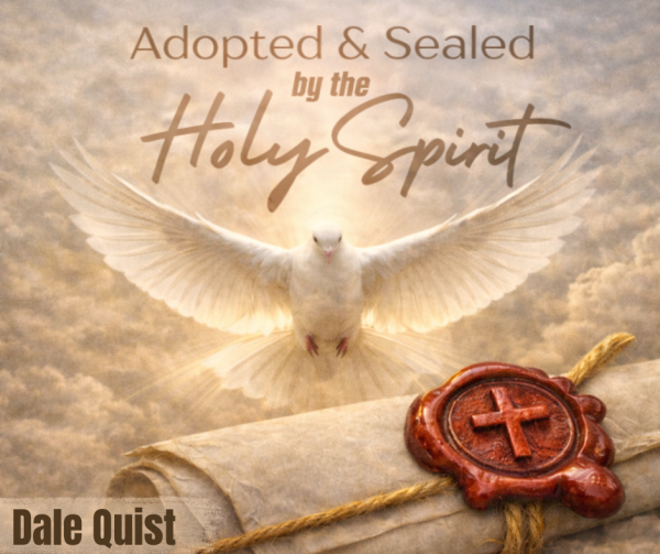Adopted and Sealed by the Holy Spirit