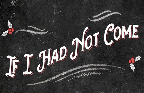 If I Had Not Come (Pastor Kenny Smith)