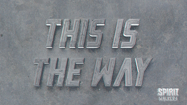 SpiritWalkers 5: This Is The Way
