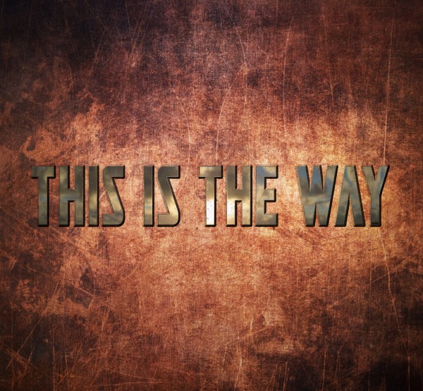 This Is The Way Part 6 - Finale (Pastor Kenny Smith)