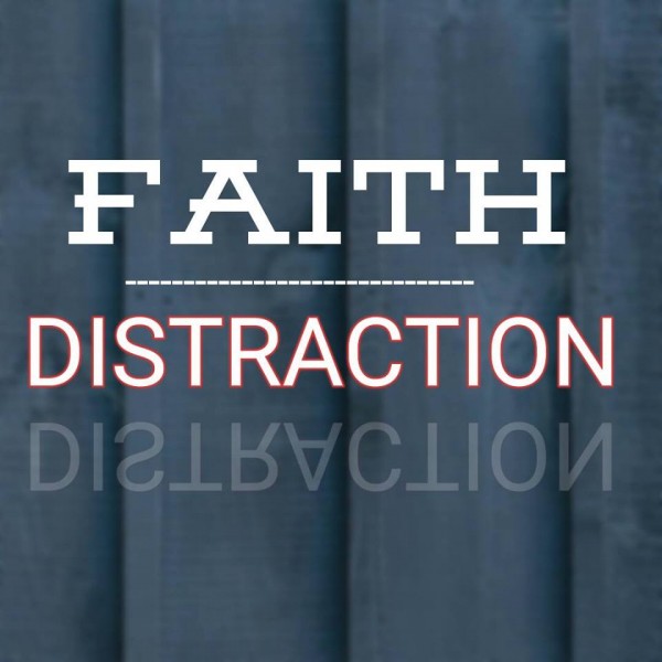 Faith Over Distraction