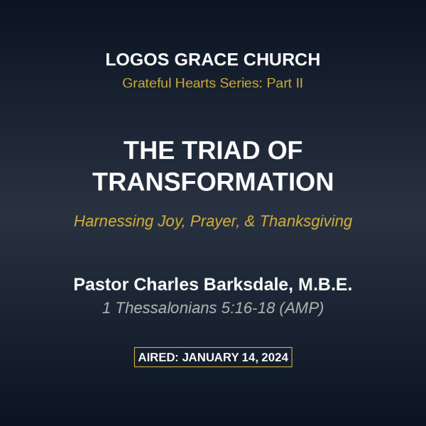 The Triad of Transformation: Harnessing Joy, Prayer, and Thanksgiving for Purposeful Living