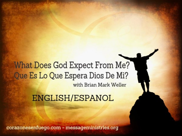 What Does God Expect From Me - Que Es Lo Que Espera Dios De Mi