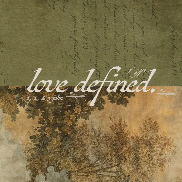Love Defined | Week 5