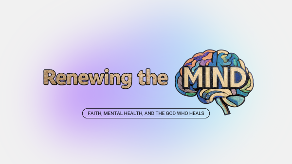 Renewing the Mind Jan 4th 2026