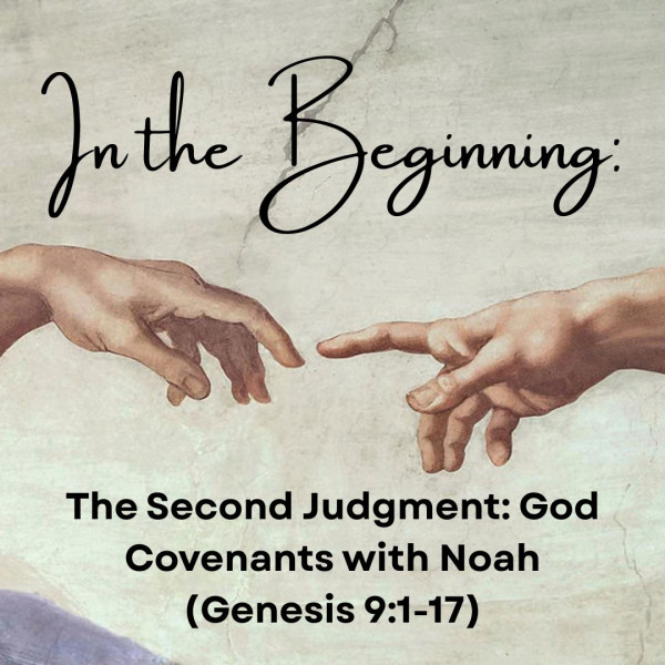 The Second Judgement God Covenants with Noah
