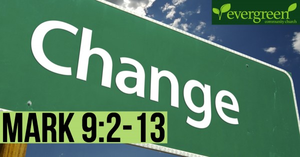 Mark 9:2-13 - Making Change