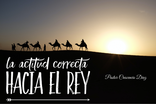 Una actitud correcta hacia el Rey 