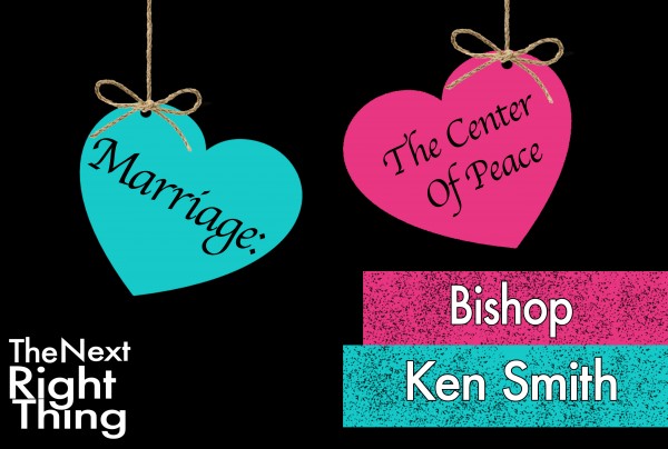 "The Next Right Thing" Marriage Conference Session 1 (Bishop Ken Smith)