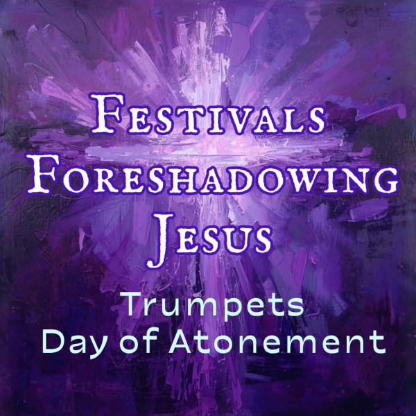 The Festivals of Trumpets & Day of Atonement