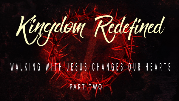 Walking with Jesus Changes our Hearts, part 2