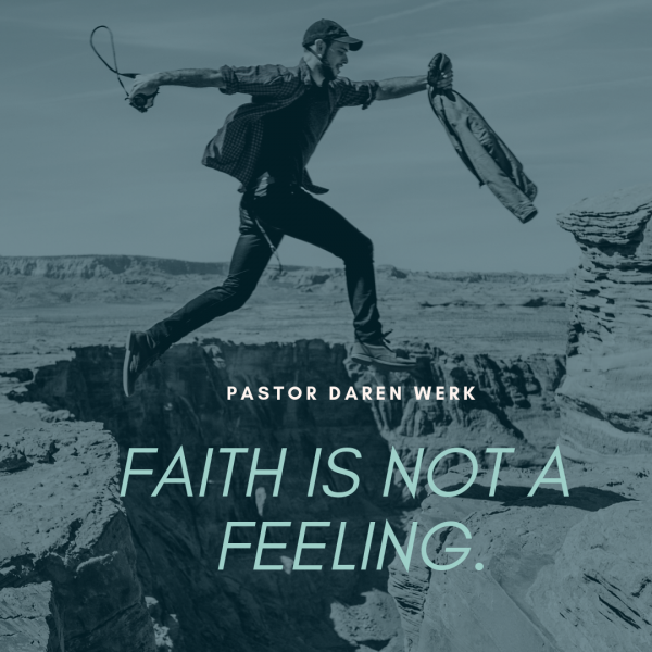 Faith is not a feeling -October 14th, 2018