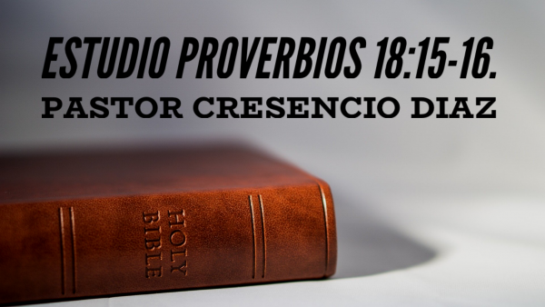Estudio Proverbios 18 15-16