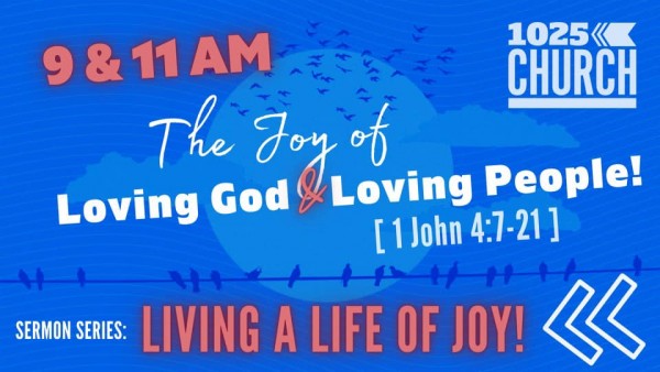 The Joy of Loving God and Loving People!