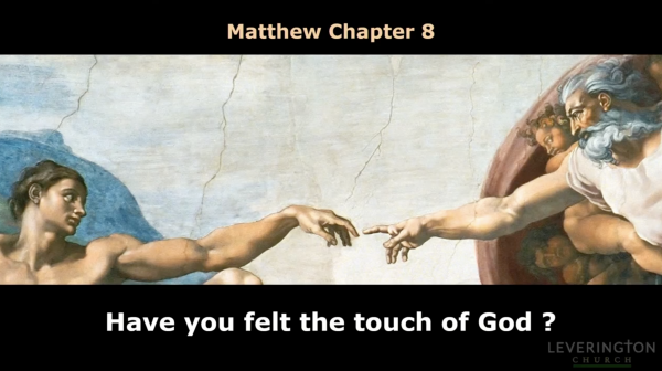 Matthew Chapter 8: "The God Who Touches" - Sermon Podcast