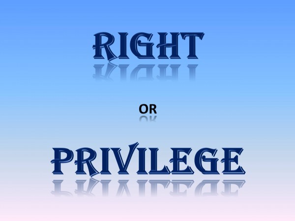 Right or Privilege