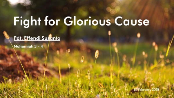 Fight for Glorious Cause - Pdt Effendi Susanto