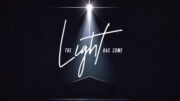 The Light Has Come: Week #2