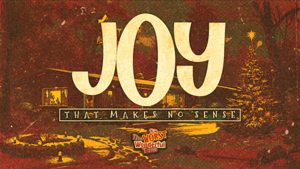 Joy That Makes No Sense