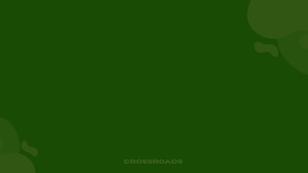 Crossroads Pt.1