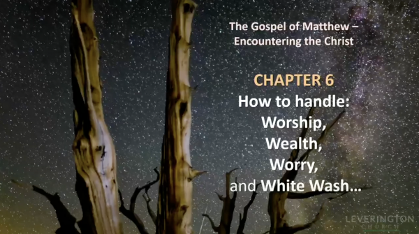 Matthew Chapter 6: "An Audience of One..." - Sermon Podcast
