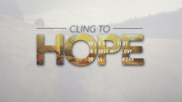 Cling to Hope Part 2