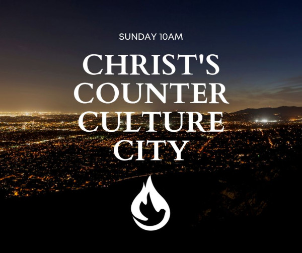 Christ's Counter Culture City