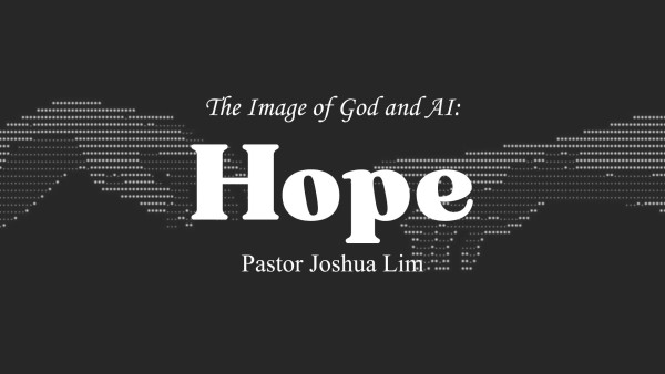 The Image of God and AI: Hope | Various Passages
