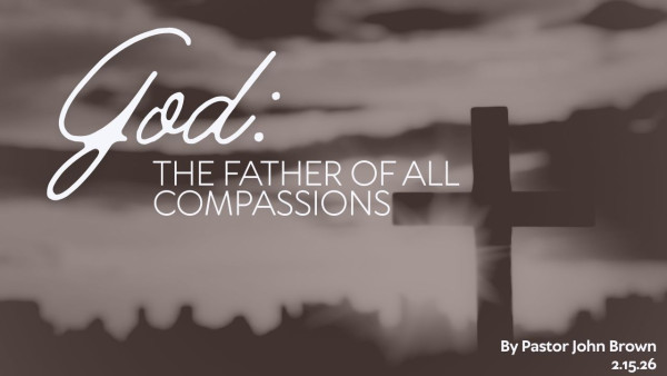 God: The Father Of All Compassions