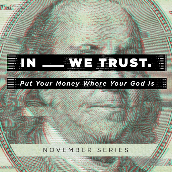 In _____ We Trust | Week 2