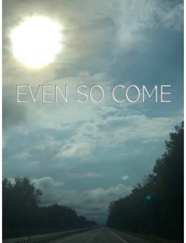 Even So Come