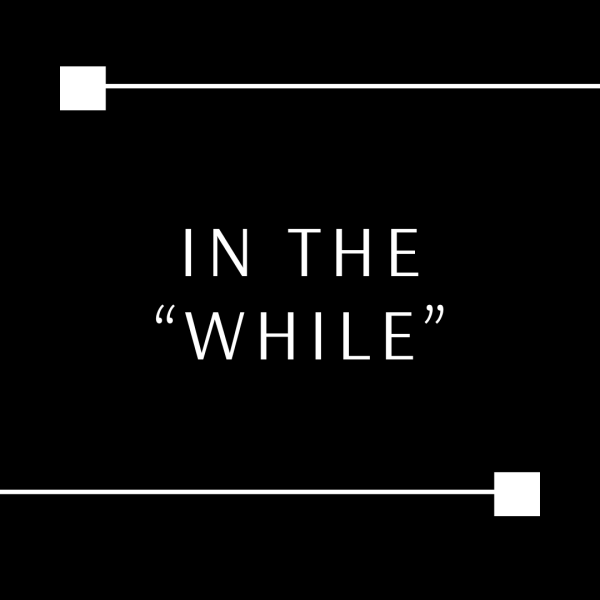 In the While