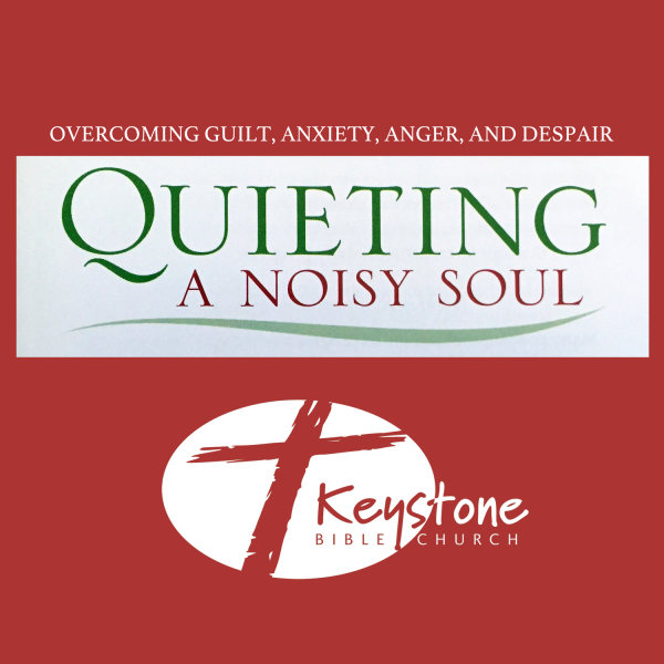 Quieting a Noisy Soul - Session 1 - Noticing the Noise in Your Soul - John Tracy