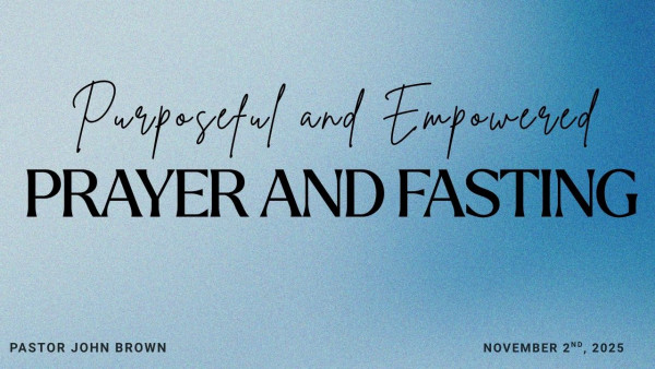 Purposeful and Empowered Prayer and Fasting