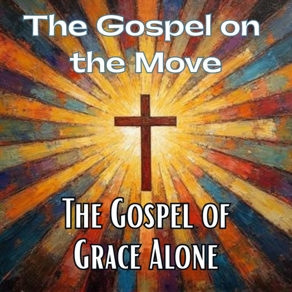 The Gospel of Grace Alone