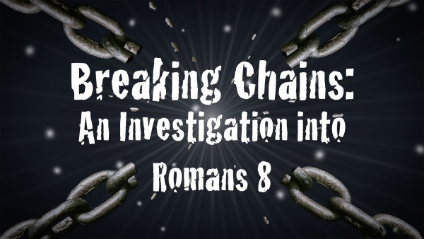 Breaking the Chain of Separation - Romans 8:31-39