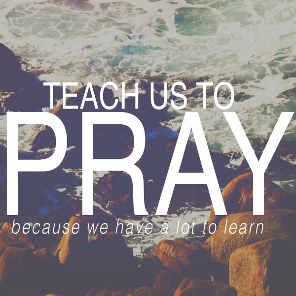SG  TEACH US TO PRAY "Teach Us To Pray"