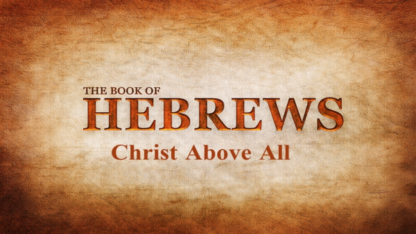 Christ Above All Hebrews 6 On To Perfection