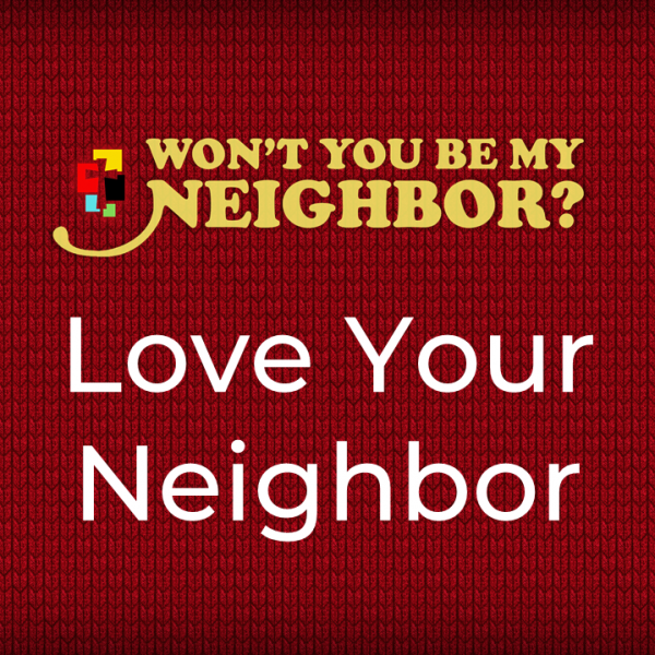 Love Your Neighbor