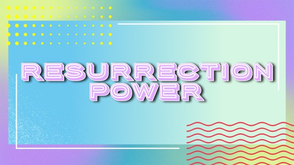 Resurrection Power Over Sorrow